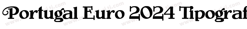 Portugal Euro 2024 Tipografstor字体转换